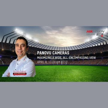 “Hikvision Explains Live”  Panoramic cameras, PanoVu