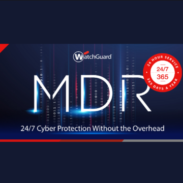 Νέα υπηρεσία Managed Detection & Response (MDR)από την WatchGuard