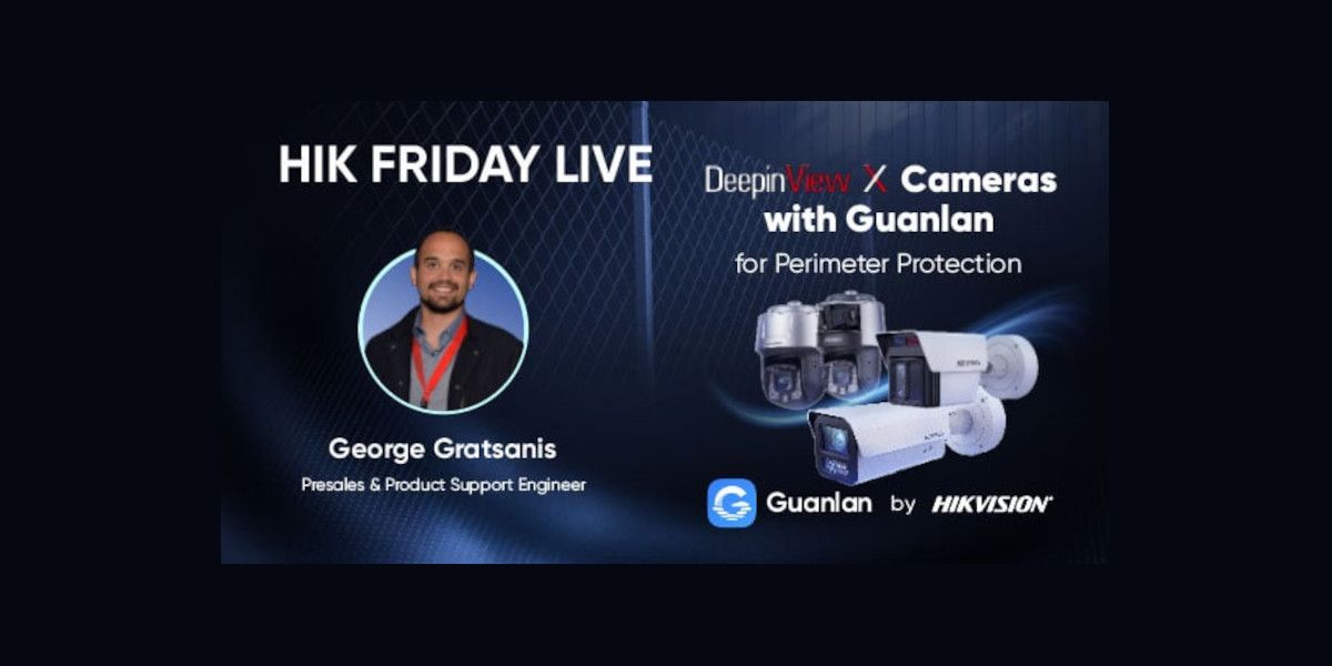 Η Hikvision πραγματοποιεί νέο HIK Friday Webinar με θέμα την περιμετρική ασφάλεια