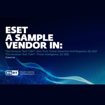 Η ESET συμπεριλήφθηκε σε δύο εκθέσεις αναλυτών για Threat Intelligence και Ανίχνευση και Απόκριση για Απειλές Zero Trust