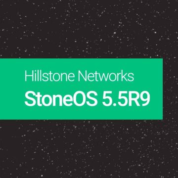 Το λειτουργικό σύστημα Hillstone Networks StoneOS 5.5R9 θέτει νέα πρότυπα στις έξυπνες και αυτοματοποιημένες λύσεις ασφάλειας!